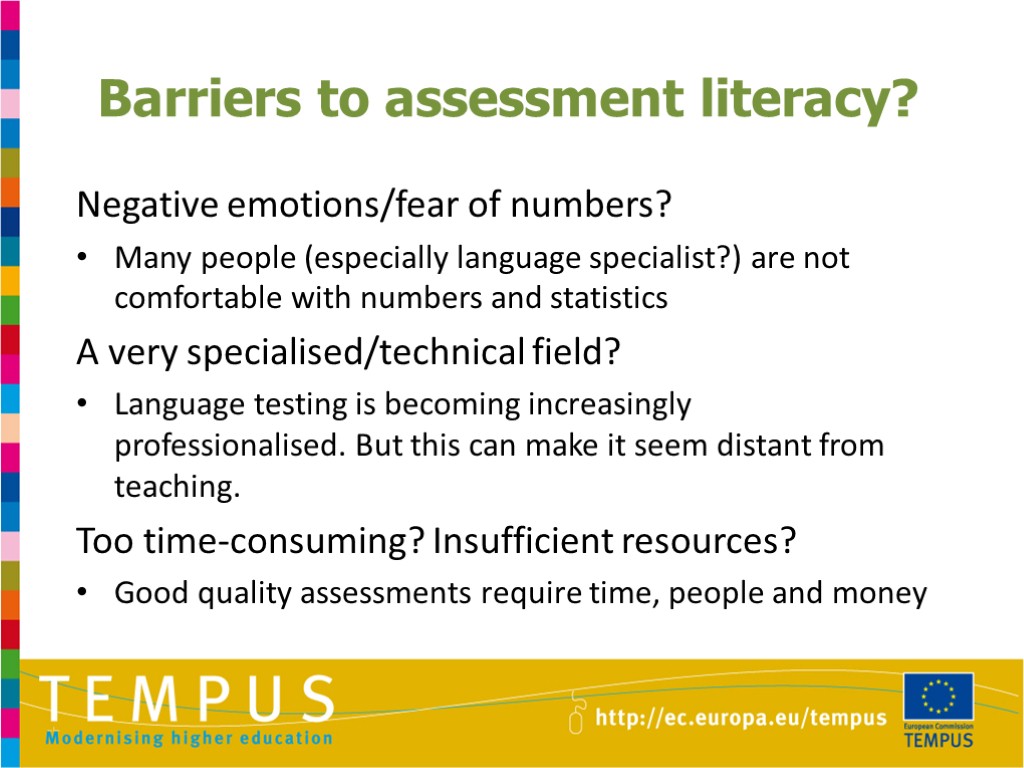 Barriers to assessment literacy? Negative emotions/fear of numbers? Many people (especially language specialist?) are